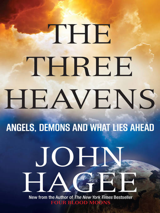 Title details for The Three Heavens by John Hagee - Wait list
